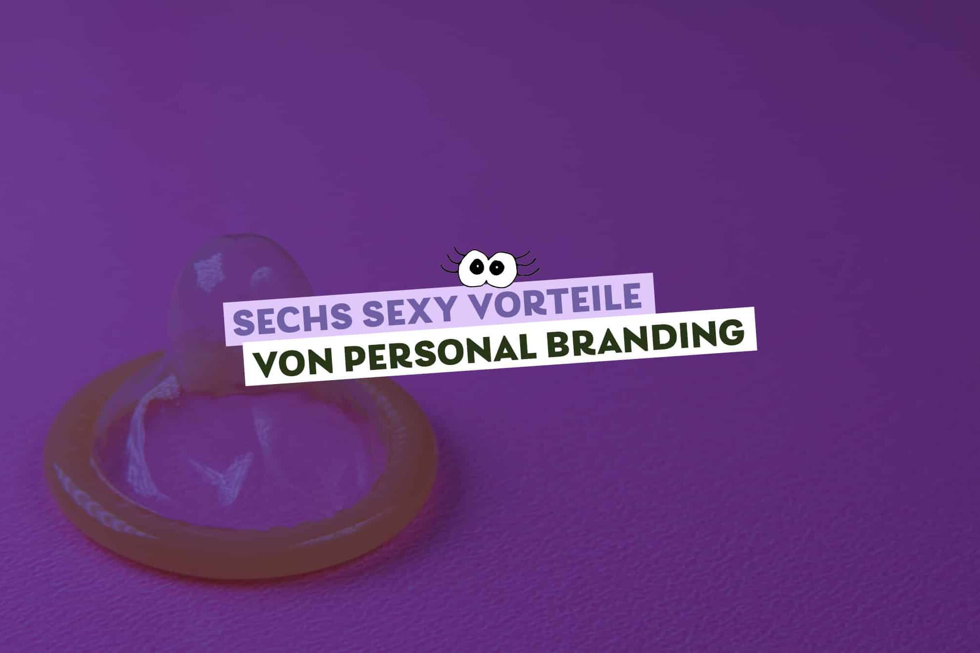 noch aufgerolltes Kondom auf lila Hintergrund, Text: Sechs sexy Vorteile von Personal Branding