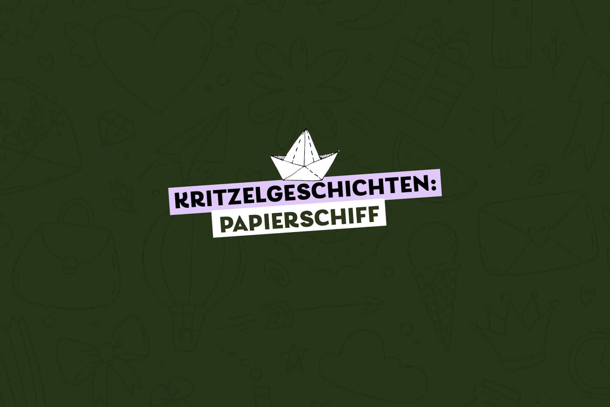 gezeichnetes Papierschiff, Text dazu: Kritzelgeschichten Papierschiff