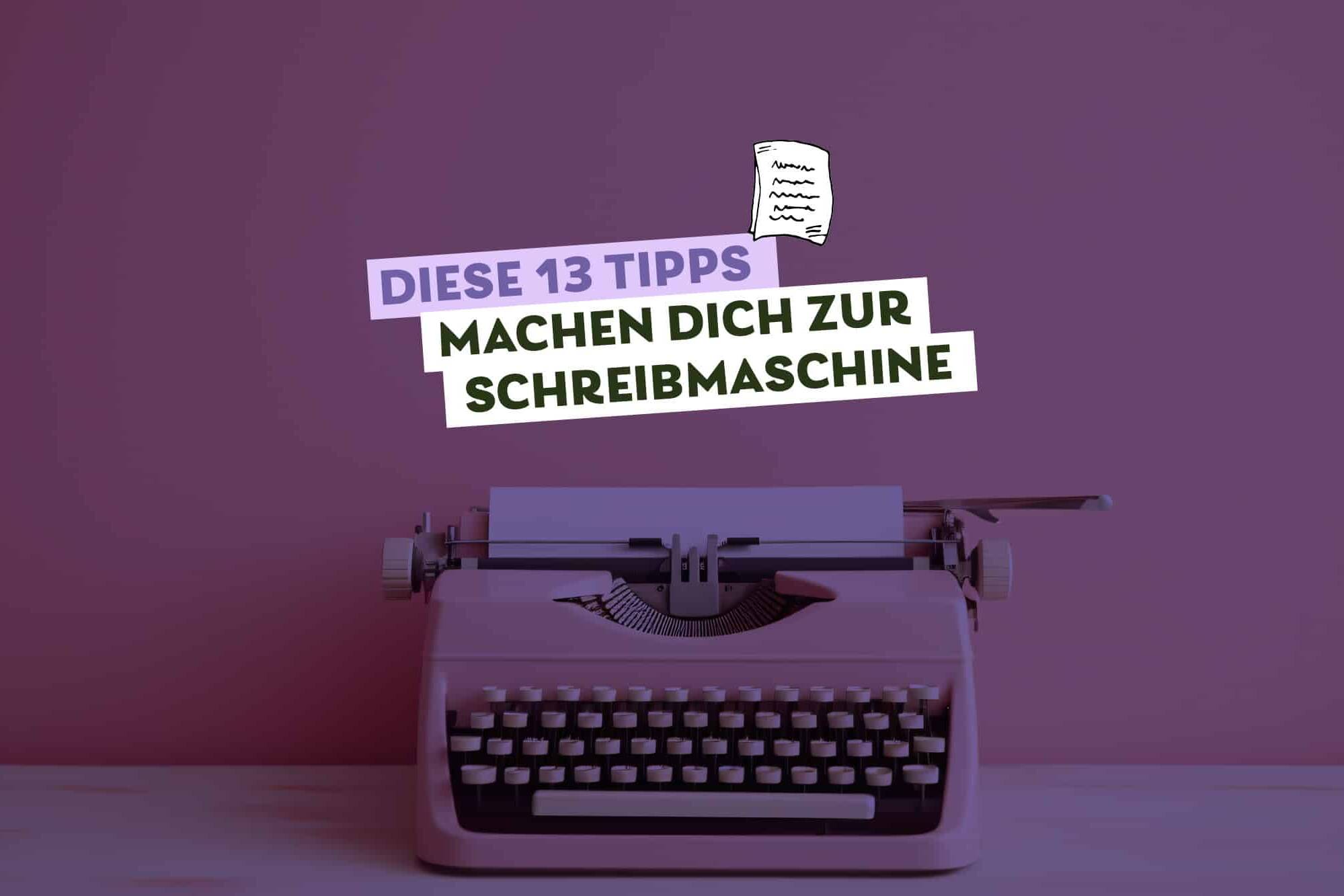 rosa Schreibmaschine, darüber Text: Diese 13 Tipps machen dich zur Schreibmaschine