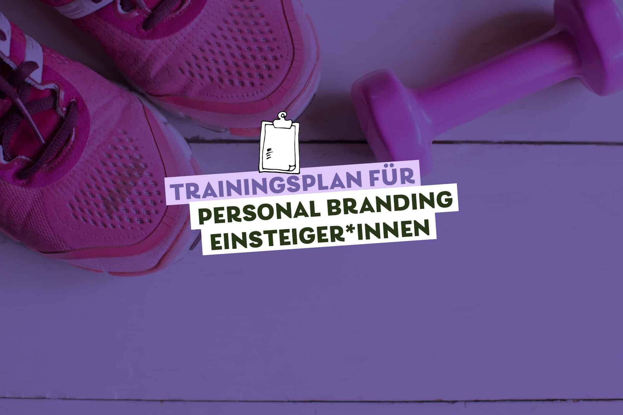 pinke Sportschuhe, eine pinke Hantel, Text darauf: Trainingsplan für Personal Branding Einsteiger*innen